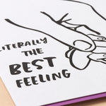 And Here We Are 'Literally the best feeling' Card