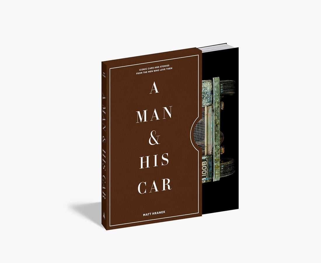 A Man & His Car: Iconic Cars and Stories from the Men Who Love Them