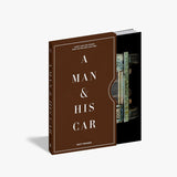A Man & His Car: Iconic Cars and Stories from the Men Who Love Them