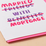 Married + Mortgage Wedding Letterpress Greeting Card