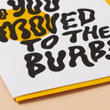 Moved to the Burbs New Home Letterpress Greeting Card