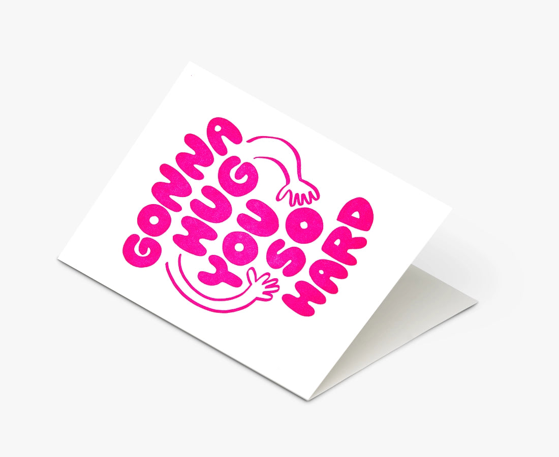 'Gonna Hug You So Hard' Greeting Card