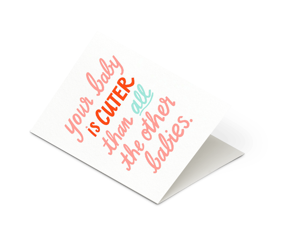 Odd Daughter - 'Your Baby Is cuter Than All The Other Babies' Card