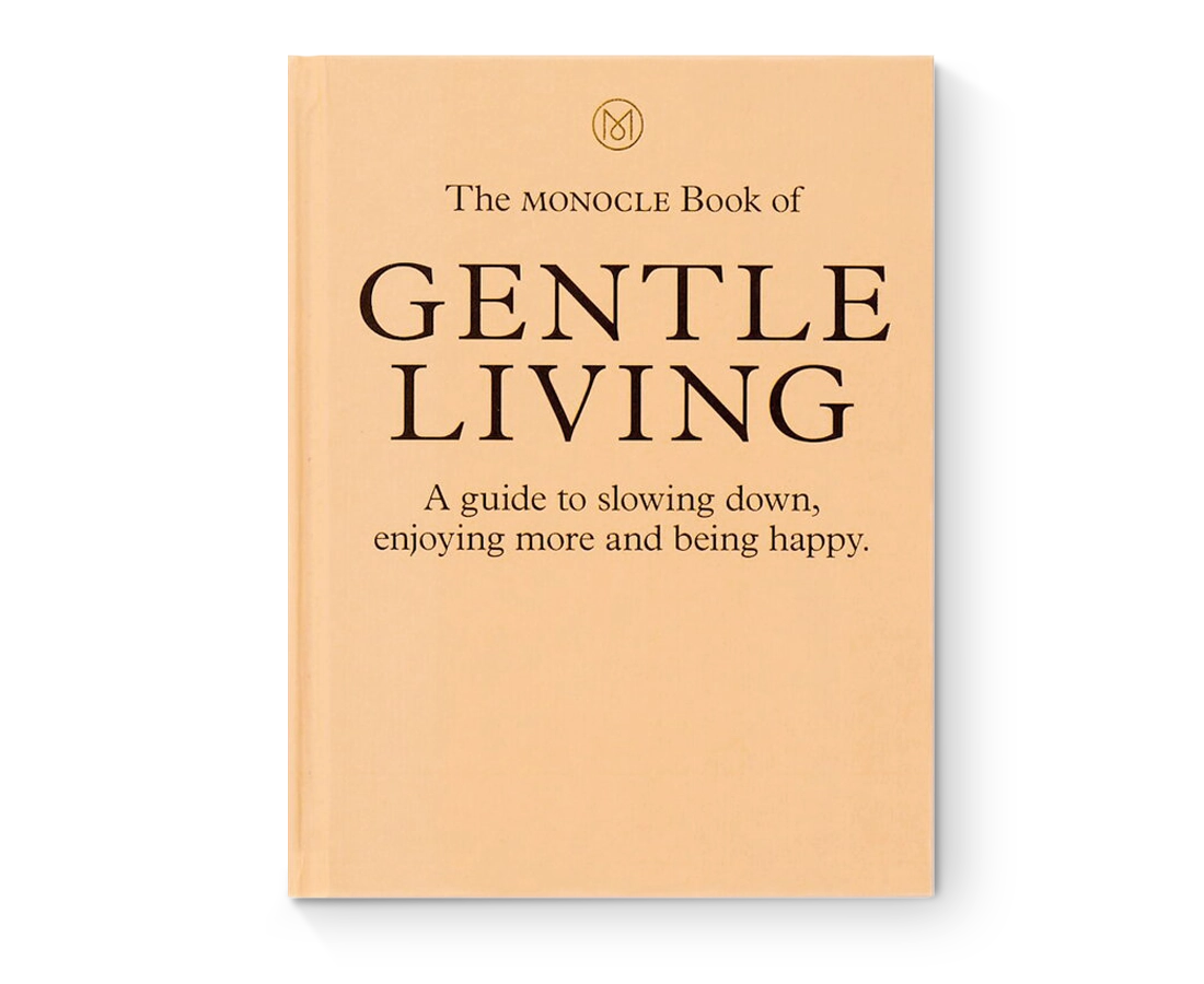The Monocle Book of Gentle Living