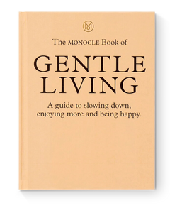The Monocle Book of Gentle Living