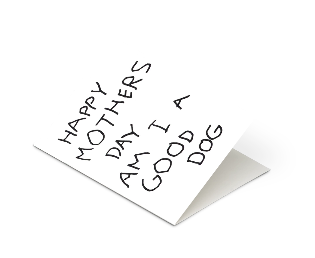 Things By Bean - 'Happy Mother's Day Am I A Good DogThings By Bean 'Your Birthday Brings All The Greetings To The Cards' Card
