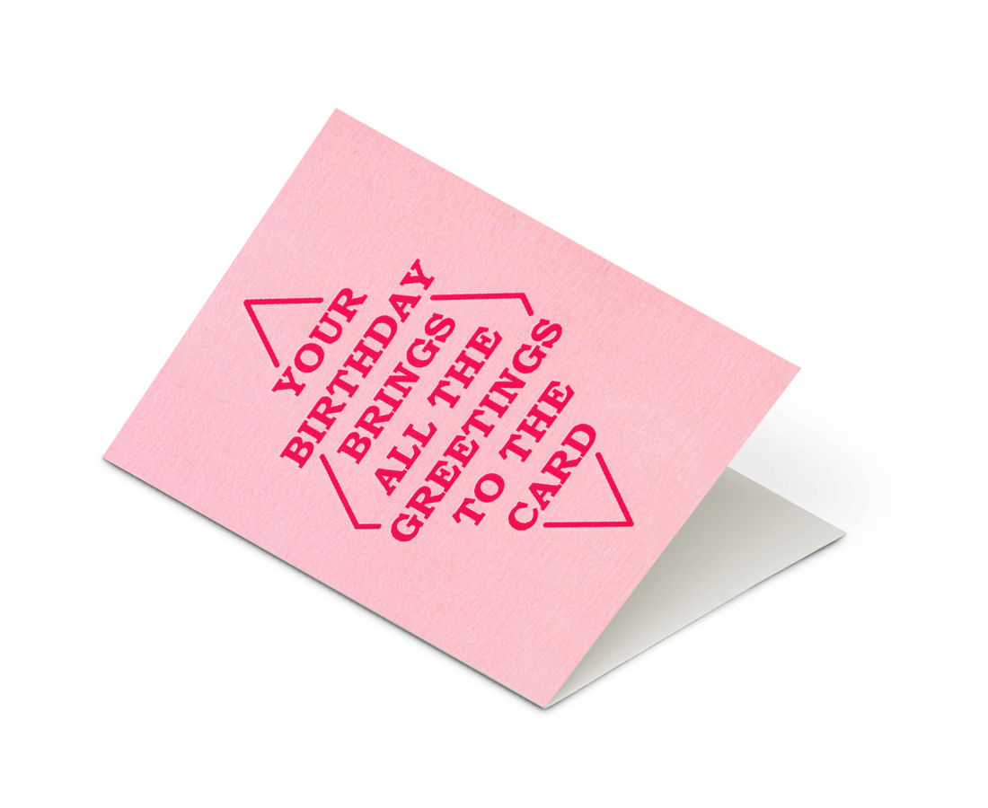 Things By Bean - 'Your Birthday Brings All The Greetings To The Cards' Card
